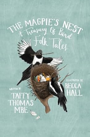 the magpies nest a treasury of bird folk tales new edition taffy thomas mbe ,becca hall 1803994436,