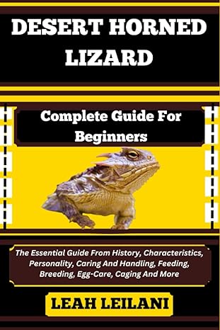 desert horned lizard complete guide for beginners the essential guide from history characteristics