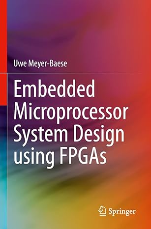 embedded microprocessor system design using fpgas 1st edition uwe meyer baese 3030505359, 978-3030505356