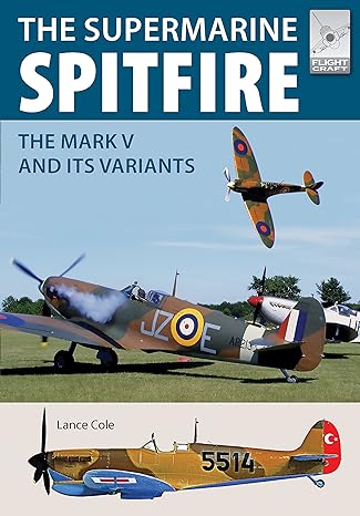 the supermarine spitfire the mark v and its variants 1st edition lance cole 1526710498, 978-1526710499