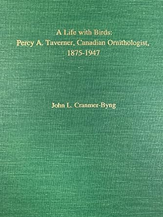 a life with birds percy a taverner canadian ornithologist 1875 1947 special issue canadian field naturalist