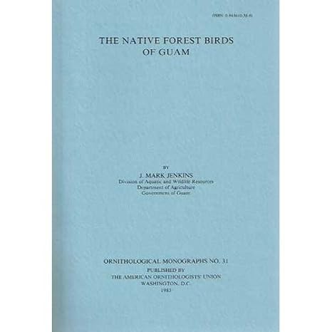 the native forest birds of guam 1st edition j mark jenkins 0943610389, 978-0943610382