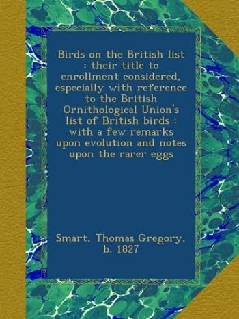 birds on the british list their title to enrollment considered especially with reference to the british