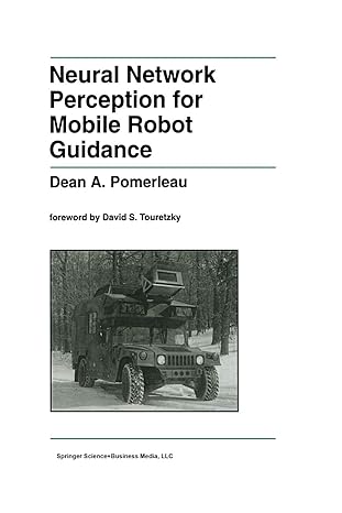 neural network perception for mobile robot guidance 1st edition dean a. pomerleau 1461364000, 978-1461364009
