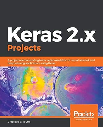 keras 2 x projects 9 projects demonstrating faster experimentation of neural network and deep learning