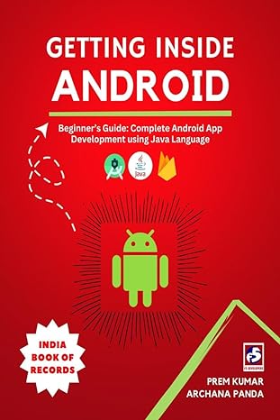 getting inside android beginners guide complete android app development using java language 1st edition prem