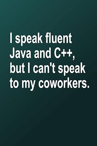 i speak fluent java and c++ but i cant speak to my coworkers 1st edition bobby tables b0bt71wt4t