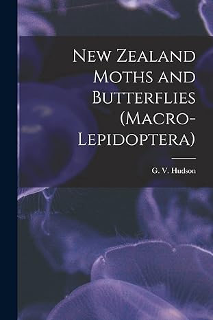 new zealand moths and butterflies 1st edition g hudson 1017472599, 978-1017472592