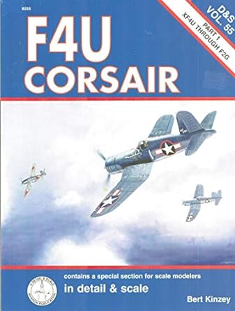 f4u corsair in detail and scale part 1 xf4u through f2g 1st edition bert kinzey 1888974087, 978-1888974089