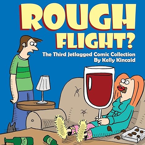 rough flight the third jetlagged comic collection 1st edition kelly kincaid 0578780240, 978-0578780245