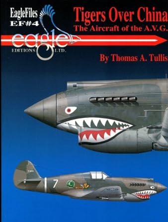 tigers over china the aircraft of the a v g 1st edition thomas a tullis 0966070674, 978-0966070675