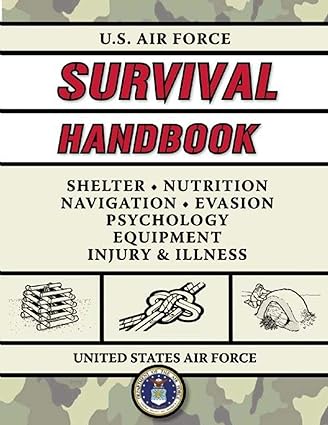 u s air force survival handbook the portable and essential guide to staying alive 2nd edition united states
