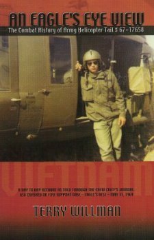 an eagles eye view the combat history of army helicopter tail # 67 17658 2001st edition terry l willman