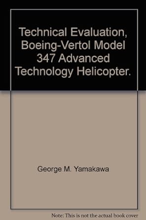 technical evaluation boeing vertol model 347 advanced technology helicopter 1st edition george m yamakawa
