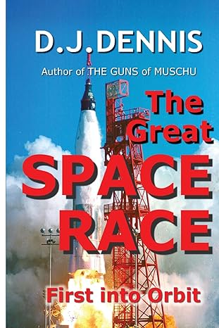 the great space race to the moon and beyond 1st.00th edition don james dennis 1481034790, 978-1481034791