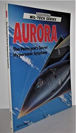 aurora the pentagons secret hypersonic spyplane 1st edition bill sweetman 0879387807, 978-0879387808