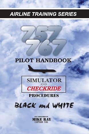 757/767 pilot handbook simulator and checkride procedures 1st edition mike ray 1463695365, 978-1463695361