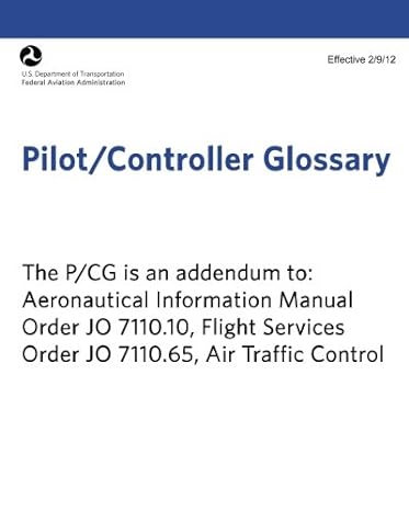 pilot/controller glossary 1st edition federal aviation administration 1470156989, 978-1470156985