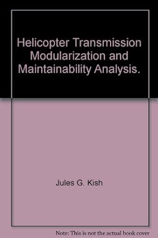 helicopter transmission modularization and maintainability analysis 1st edition jules g kish b00b65ki6y
