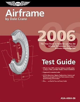 airframe test guide 2006 the fast track to study for and pass the faa aviation maintenance technician