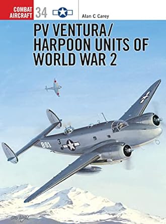 pv ventura harpoon units of world war ii 1st edition alan c carey ,tom tullis 1841763837, 978-1841763835