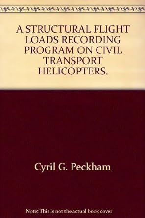 a structural flight loads recording program on civil transport helicopters 1st edition cyril g peckham