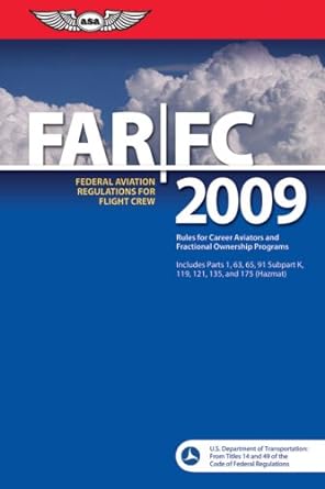 far/fc 2009 federal aviation regulations for flight crew rev edition federal aviation administration