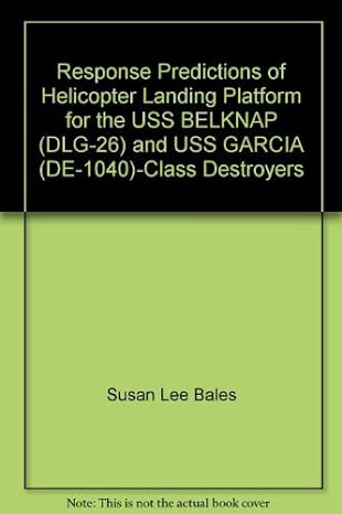 response predictions of helicopter landing platform for the uss belknap and uss garcia class destroyers 1st
