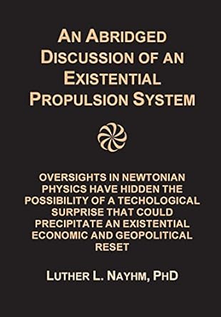 an abridged discussion of an existential propulsion system abridged edition luther l nayhm 1975880226,