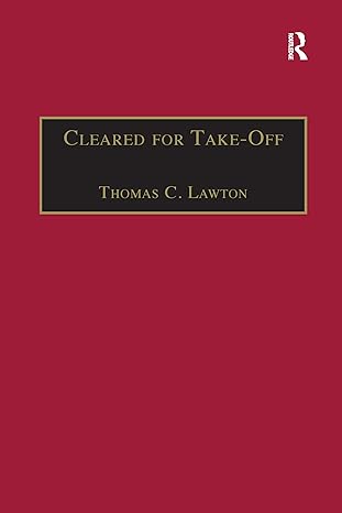 cleared for take off structure and strategy in the low fare airline business 1st edition thomas c lawton