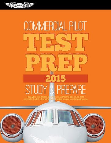 commercial pilot test prep 2015 study and prepare pass your test and know what is essential to become a safe