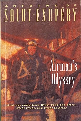 airmans odyssey 1st edition antoine de saint exupery ,lewis galantiere ,stuart gilbert 0156037335,