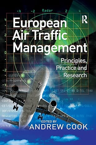 european air traffic management principles practice and research 1st edition andrew cook 1138255769,