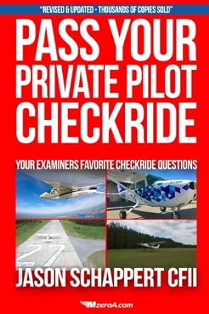 pass your private pilot checkride 3 0 your faa checkride examiners favorite questions 3rd edition jason