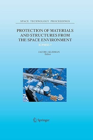 protection of materials and structures from the space environment icpmse 7 2006th edition jacob i kleiman