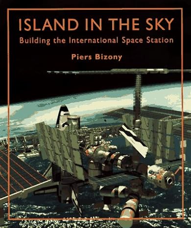island in the sky building the international space station no edition piers bizony 1854104365, 978-1854104366