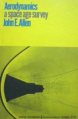 aerodynamics a space age survey 1st edition john elliston allen b0032h3e24