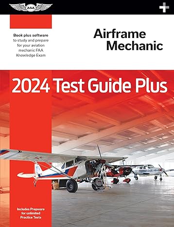 2024 airframe mechanic test guide plus paperback plus software to study and prepare for your aviation