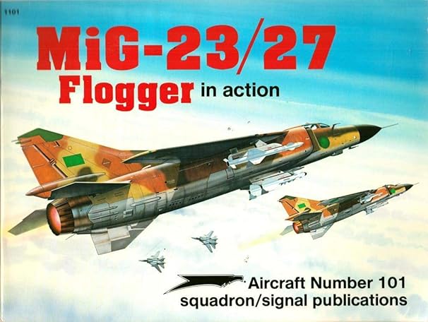 mig 23/27 flogger in action aircraft no 101 1st edition hans heiri stapfer ,perry manley ,don greer
