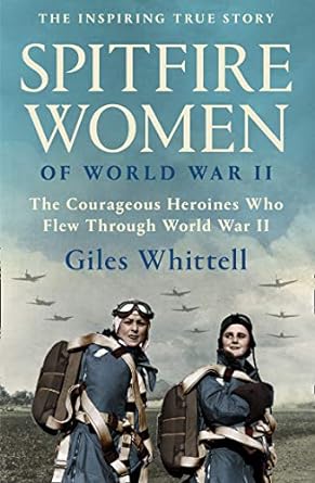 spitfire women of world war ii 1st edition giles whittell 0008490600, 978-0008490607