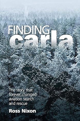 finding carla the story that forever changed aviation search and rescue 1st edition ross nixon 1619543435,