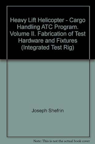 heavy lift helicopter cargo handling atc program volume ii fabrication of test hardware and fixtures 1st