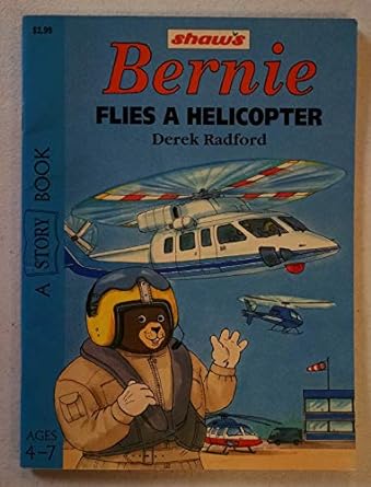 bernie flies a helicopter 1st edition derek radford 0744548098, 978-0744548099