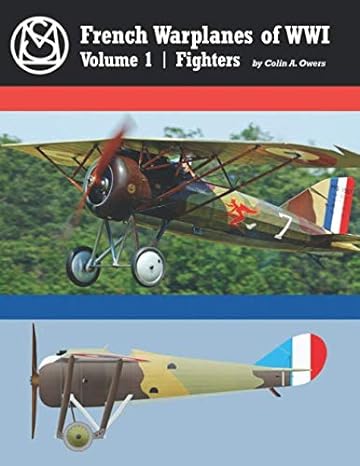 french warplanes of wwi volume 1 fighters great war aviation centennial series #43 1st edition colin a owers