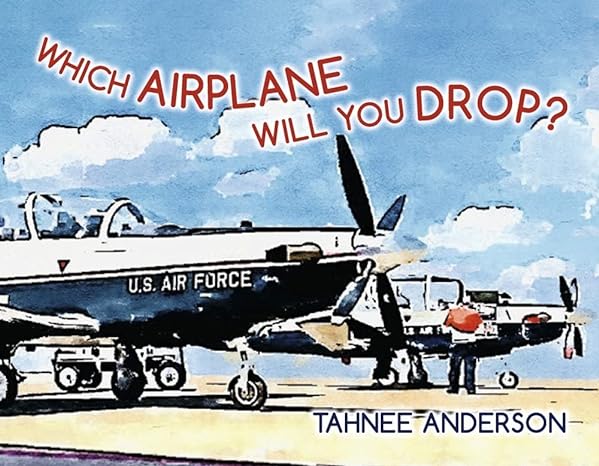 which airplane will you drop 1st edition tahnee anderson 1667859854, 978-1667859859