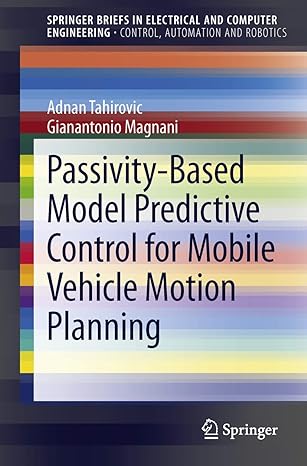 passivity based model predictive control for mobile vehicle motion planning 2013th edition adnan tahirovic