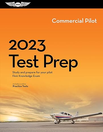 2023 commercial pilot test prep study and prepare for your pilot faa knowledge exam 2023 edition asa test