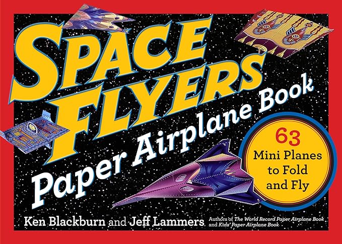 space flyers paper airplane book 63 mini planes to fold and fly 1st edition jeff lammers ,ken blackburn