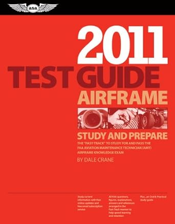 airframe test guide 2011 the fast track to study for and pass the faa aviation maintenance technician