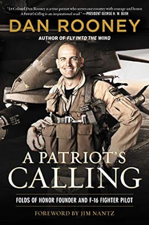 a patriots calling my life as an f 16 fighter pilot 1st edition lt colonel dan rooney 0062992236,